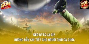 Kèo BTTS Là Gì? Hiểu Rõ Tin Chuẩn Để Đầu Tư Tối Ưu Nhất