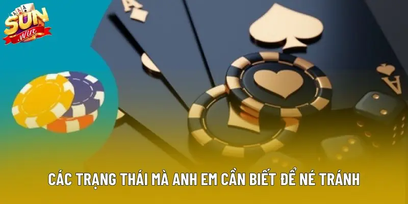 Các trạng thái mà anh em cần biết để né tránh Các trạng thái mà anh em cần biết để né tránh