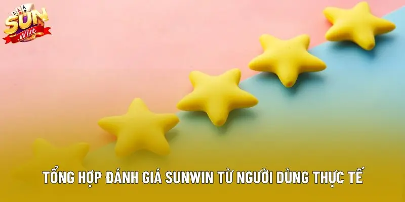 Tổng hợp đánh giá Sunwin từ người dùng thực tế Tổng hợp đánh giá Sunwin từ người dùng thực tế