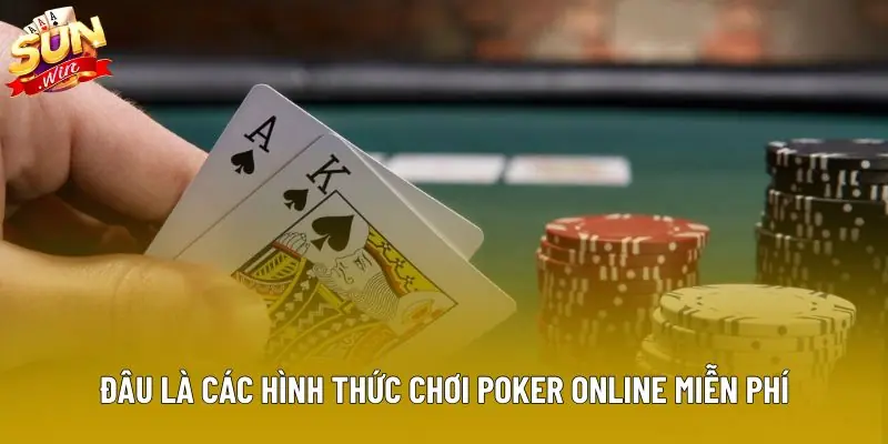 Đâu là các hình thức chơi poker online miễn phí Đâu là các hình thức chơi poker online miễn phí