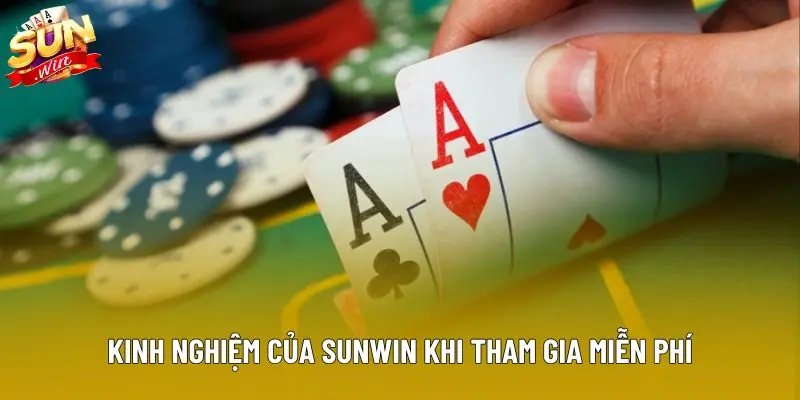 Kinh nghiệm của Sunwin khi tham gia miễn phí Kinh nghiệm của Sunwin khi tham gia miễn phí