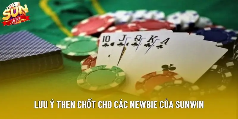 Lưu ý then chốt cho các newbie của Sunwin Lưu ý then chốt cho các newbie của Sunwin