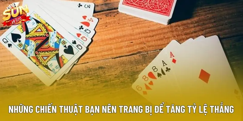 Những chiến thuật bạn nên trang bị để tăng tỷ lệ thắng Những chiến thuật bạn nên trang bị để tăng tỷ lệ thắng