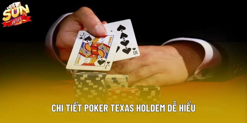 Chi tiết poker texas holdem dễ hiểu Chi tiết poker texas holdem dễ hiểu