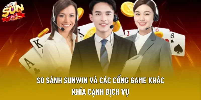 So sánh Sunwin và các cổng game khác khía cạnh dịch vụ So sánh Sunwin và các cổng game khác khía cạnh dịch vụ