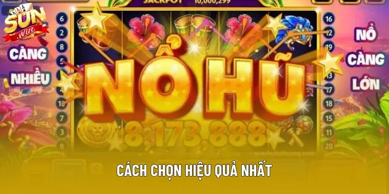 Cách chọn hiệu quả nhất