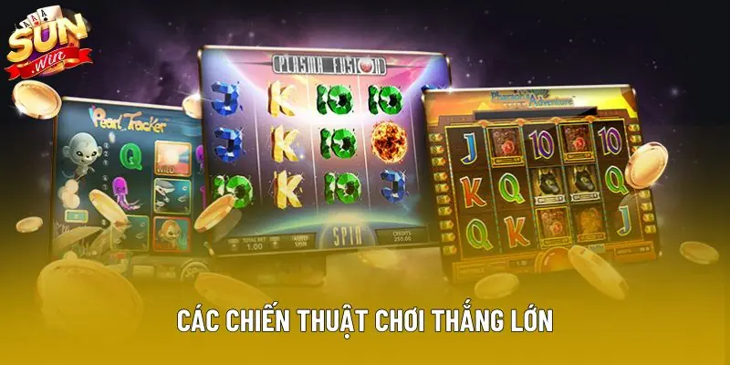 Các chiến thuật chơi thắng lớn Các chiến thuật chơi thắng lớn